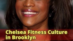'Chelsea Fitness Culture in Brooklyn'