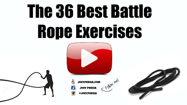 'The 36 Best Battle Ropes Variations'