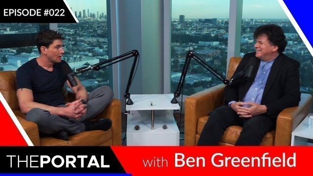 'Ben Greenfield on The Portal (w/ host Eric Weinstein), Ep. #022 - Wheat From Chaff in Human Fitness'