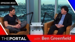 'Ben Greenfield on The Portal (w/ host Eric Weinstein), Ep. #022 - Wheat From Chaff in Human Fitness'