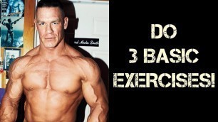 'JOHN CENA - Do 3 Basic Exercises For Mass!'
