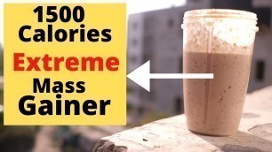'HOME MADE MASS GAINER FOR EXTREME MASS/WEIGHT GAIN | 1526 Calories | Gain 20 kg with this recipe'