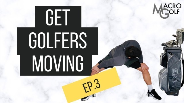 'Get Golfers Moving Ep. 3 [Macro Golf]'