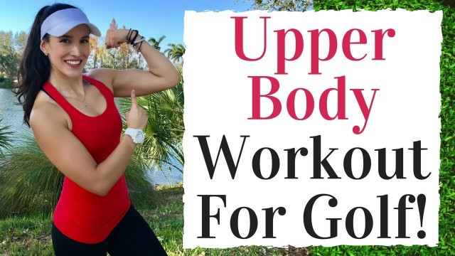'The Best Upper Body Workout For Golf - Golf Fitness Tips'
