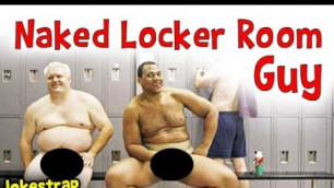 'Naked Locker Room Guy'