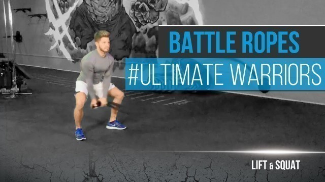 'BATTLE ROPES TRAINING - Ultimate Warriors'