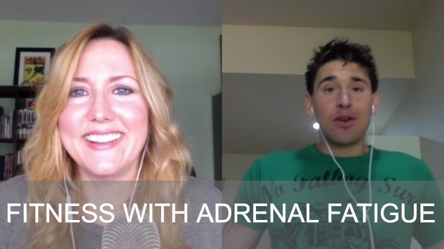 'Fitness with Adrenal Fatigue with Ben Greenfield'