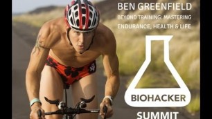 '#5 Biohacker\'s Podcast - Ben Greenfield on Going Beyond Training'