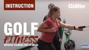 'Golf Fitness: How to improve stamina for 18 holes'