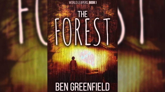 'The Forest, by Ben Greenfield - Chapter 18: \"Wisp\"'