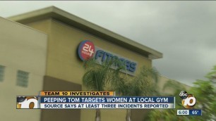 'Team 10 uncovers reports of peeping Tom at local 24 Hour Fitness gym'