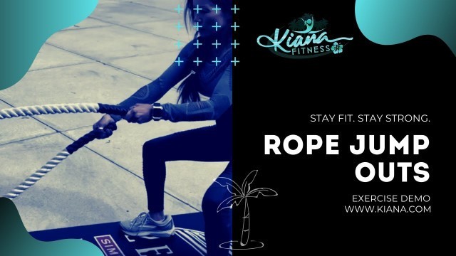 'Exercise | Battling Ropes Jump Outs | Kiana | www.kiana.com'