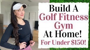 'Build a GOLF FITNESS GYM at HOME for under $150 dollars!'