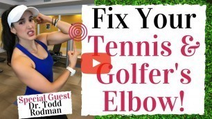 'Fix Your Elbow Pain - Tennis and Golfers Elbow -  Golf Fitness Tips'