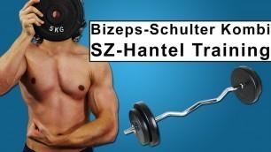 'Schulter- und Bizepstraining - Fitness Training mit der Sz-Hantel'
