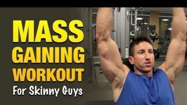 'Mass Gaining Workout For Skinny Guys: Bulk Up Faster Using This Muscle Building Workout Plan'