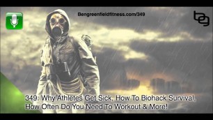 'The Ben Greenfield Fitness Podcast Ep 349 - Why Athletes Get Sick, How To Biohack Survival & More!'