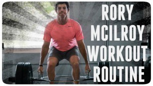 'RORY MCILROY FULL WORKOUT ROUTINE'
