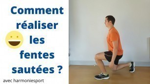 'Comment bien réaliser les fentes sautées ?'