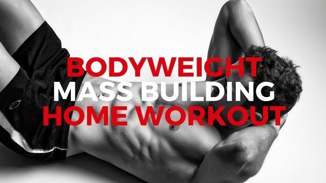 'Bodyweight Workout at Home for Mass (no gym, no worries!)'