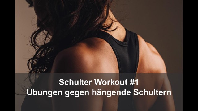 'Schulter Workout #1 - Übungen gegen hängende Schultern'