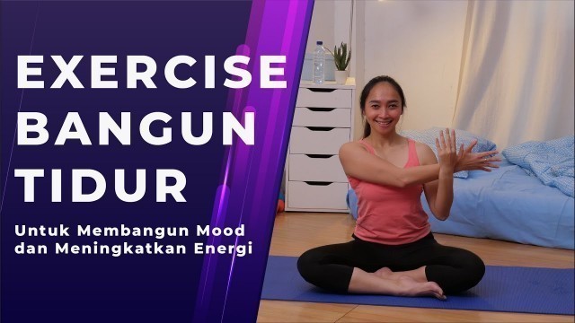 'Lakukan Exercise Ini Setelah Bangun Tidur untuk Membangun Mood dan Meningkatkan Energimu !'