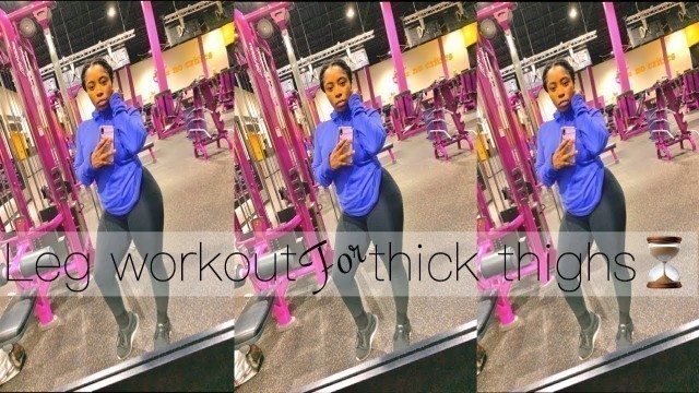 'LEG WORKOUT AT PLANET FITNESS | FOR BEGINNERS | HOW TO GROW THICK THIGHS!!!'