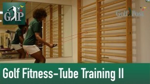 'Golf Fitness - Tube Training II by Golf Post'