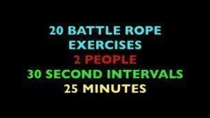 'Battle Ropes, 20-25 Minute, Partner Workout, 30 Second Intervals, 20 Exercises'