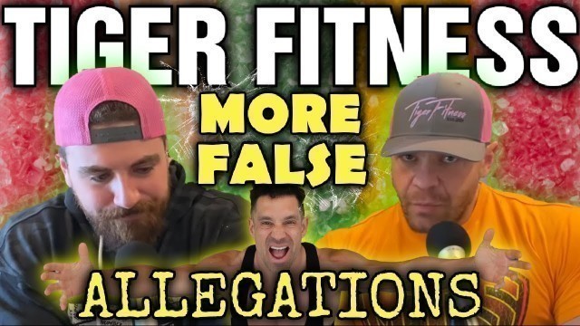 'Tiger Fitness (Mark Lobliner) ||  More False Allegations!!!'