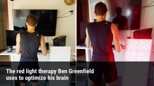 'The red light therapy Ben Greenfield uses to optimize his brain'