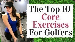 'The Top 10 Core Exercises For Golf!'