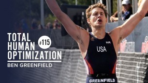 '#115 Ben Greenfield | Total Human Optimization Podcast'