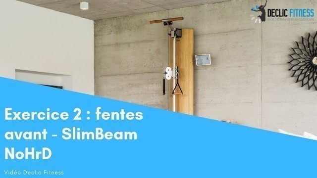 'Exercice 2 SlimBeam : Fentes avant - Declic Fitness'