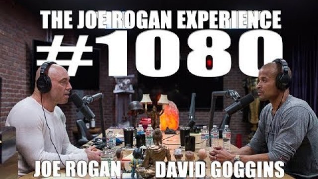 'Joe Rogan Experience #1080 - David Goggins'