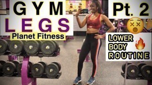 'PT2 LEG GYM ROUTINE TONE LEG GYM WORKOUT PLANET FITNESS FULL LEG DAY ROUTINE GET FIT WEIGHT TRAINING'