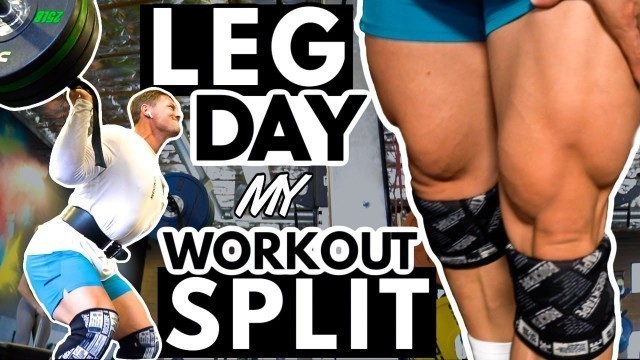 'LEG DAY | MY CURRENT WORKOUT SPLIT'