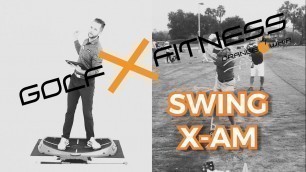 'GOLF FITNESS X SWING X-AM, INCREASE YOUR POWER'