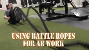 'Using Battle Ropes For Ab Work'