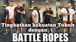 'Tingkatkan kekuatan Tubuh dengan Battle Ropes by Mohammad Arif'