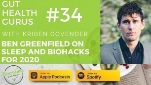 'Ben Greenfield on Sleep, Gut Health, Deuterium, Red Light Therapy & Peptides (2020 BIOHACKING)'