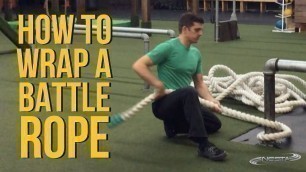 'How to Wrap a Battle Rope | Battling Ropes Fitness Routines'
