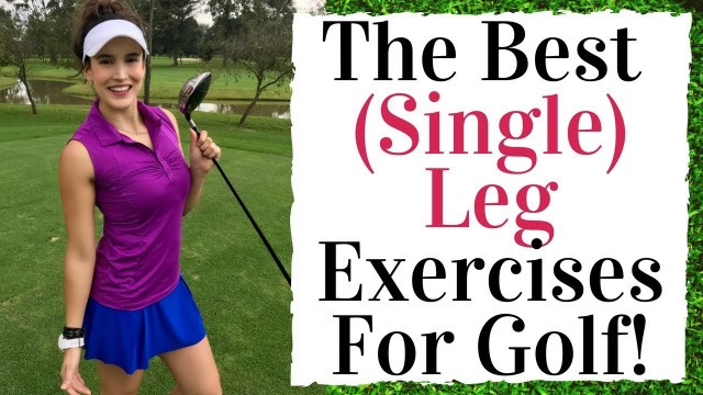 'The Best (Single) Leg Exercises For Golf!'