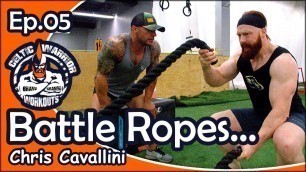'Ep.05 Chris Cavallini Battle Ropes Workout...'
