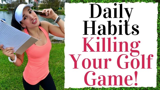 'Daily Habits Ruining Your Golf Swing - Golf Fitness Tips'