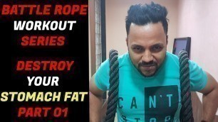 'BATTLE-ROPE - BLAST YOUR FAT - DETAILED WORKOUT SERIES - PART 01'