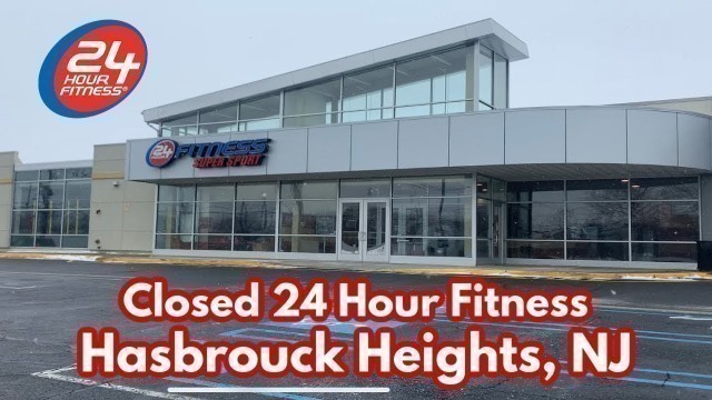 'Closed 24 Hour Fitness in Hasbrouck Heights, NJ'