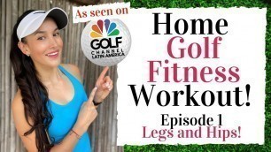 'Golf Channel HOME GOLF FITNESS WORKOUT - Lower Body and Hip Turn!'