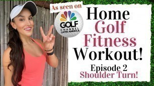'Golf Channel HOME GOLF FITNESS WORKOUT -  Upper Body and Shoulder Turn!'