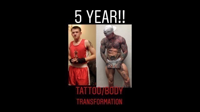 'MY EPIC BODY/TATTOO TRANSFORMATION | 5 YEARS! |'